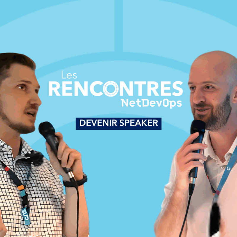 Devenir speaker Rencontres NetDevOps