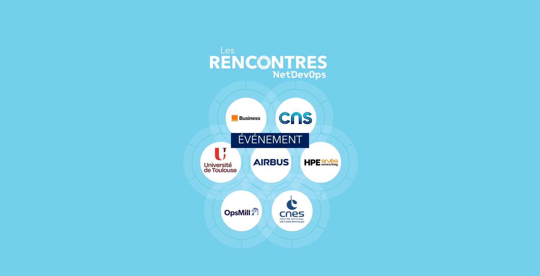 Airbus, Opsmill, Orange, Université de Toulouse, CNES, HPE Aruba : ils interviennent aux Rencontres NetDevOps #2